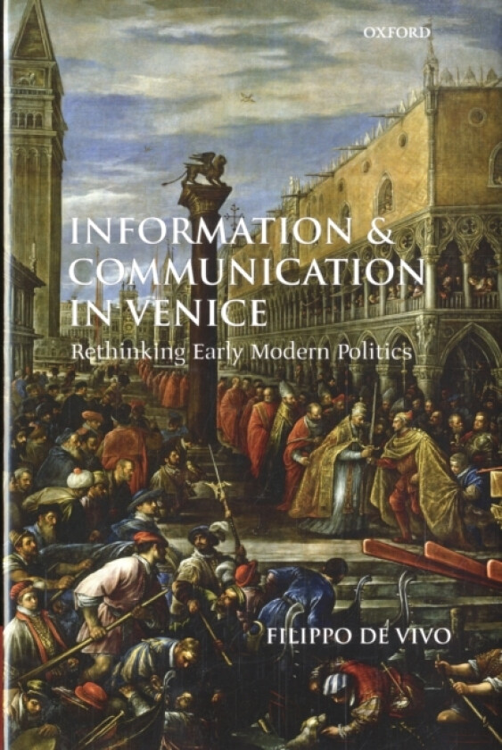 Information and Communication in Venice av Filippo de Vivo (Hardcover)