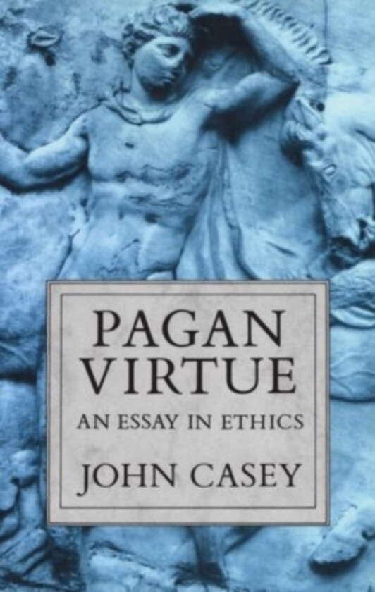 Pagan Virtue av John Casey (Paperback)