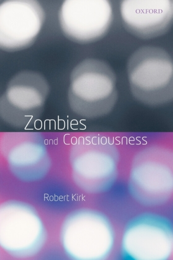 Zombies and Consciousness av Robert Kirk (Paperback)