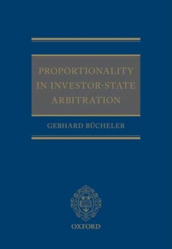 Proportionality in Investor-State Arbitration av Gebhard Bucheler (Hardcover)
