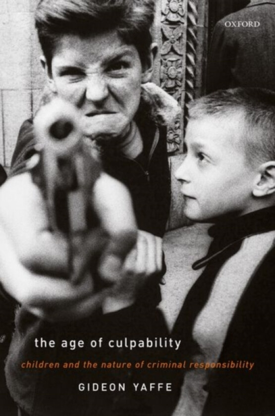 The Age of Culpability av Gideon Yaffe (Hardcover)