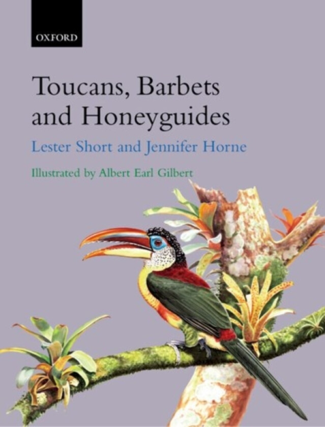 Toucans, Barbets, and Honeyguides av Lester Short, Jennifer Horne (Hardcover)