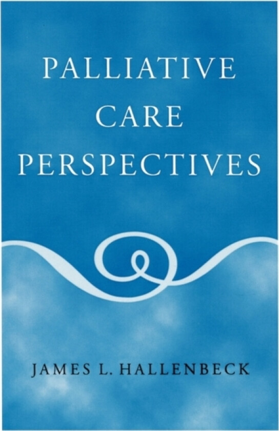 Palliative Care Perspectives av James L. Hallenbeck (Paperback)