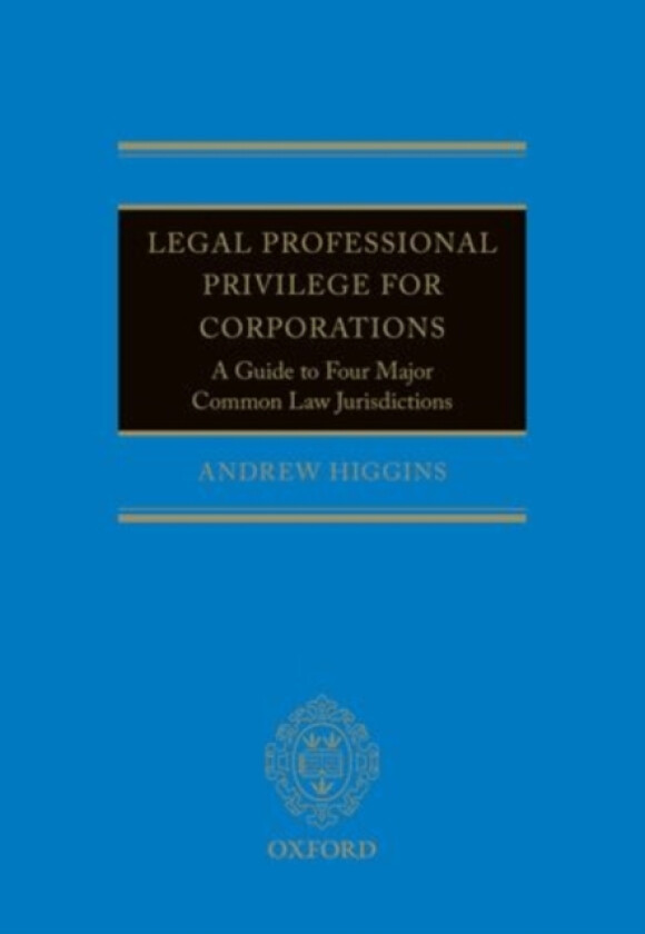 Legal Professional Privilege for Corporations av Andrew Higgins (Hardcover)
