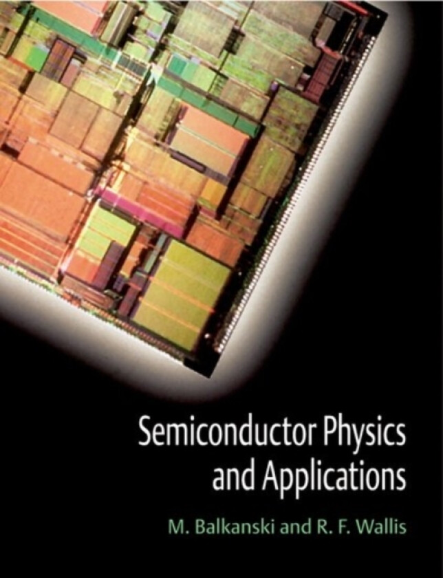 Semiconductor Physics and Applications av M. Balkanski, R.F. Wallis (Paperback)