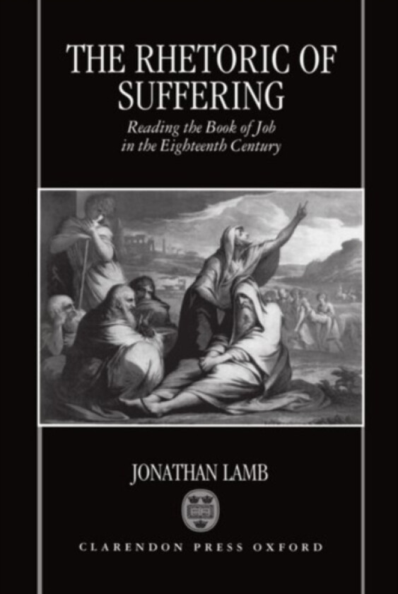The Rhetoric of Suffering av Jonathan Lamb (Hardcover)