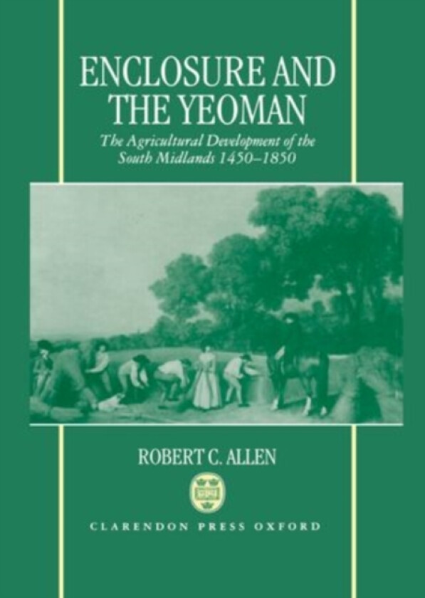 Enclosure and the Yeoman av Robert C. Allen (Hardcover)