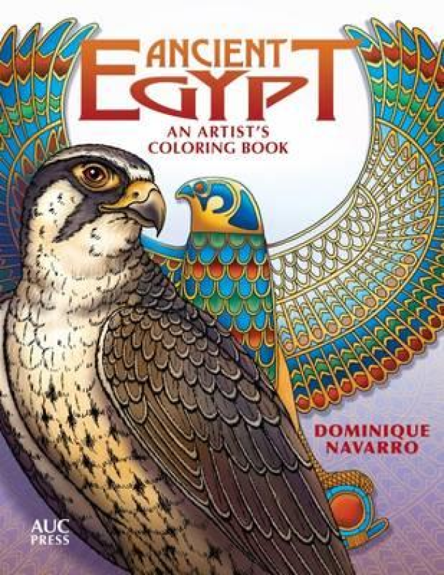 Ancient Egypt An Artist's Coloring Book: Explore, Color, & Reveal