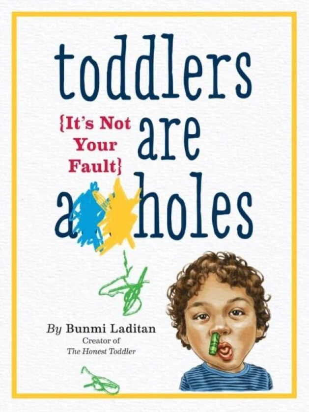 Toddlers Are A**holes av Bunmi Laditan