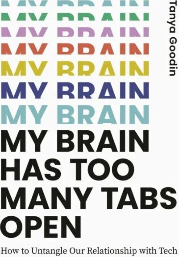 My Brain Has Too Many Tabs Open av Tanya Goodin