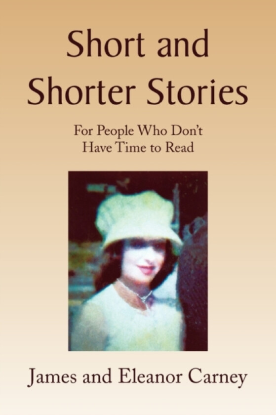 Short and Shorter Stories av James and Eleanor Carney (Paperback)