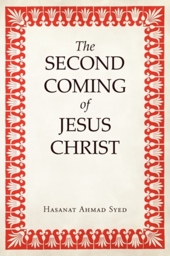 The Second Coming of Jesus Christ av Hasanat Ahmad Syed (Paperback)