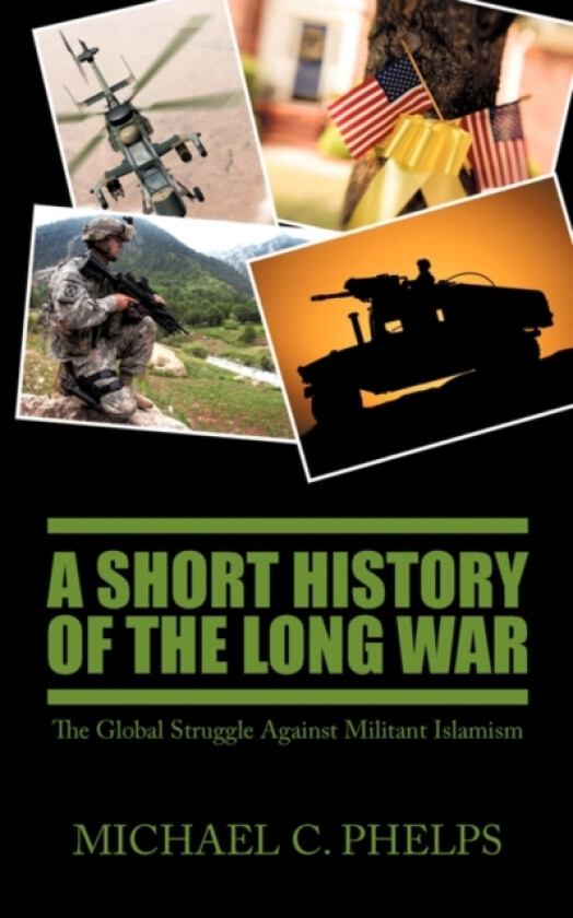 A Short History of the Long War av Michael Phelps (Paperback)