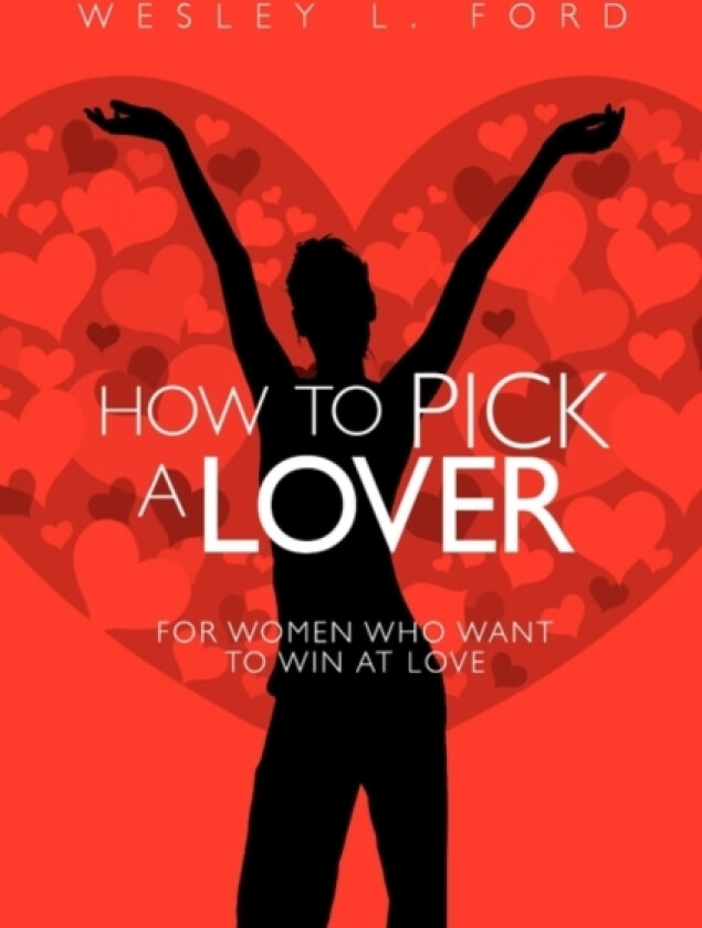 How To Pick a Lover av Wesley Ford (Hardcover)