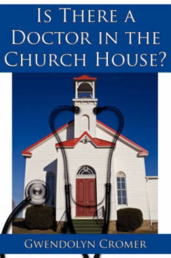 Is There a Doctor in the Church House? av Gwendolyn Cromer (Paperback)