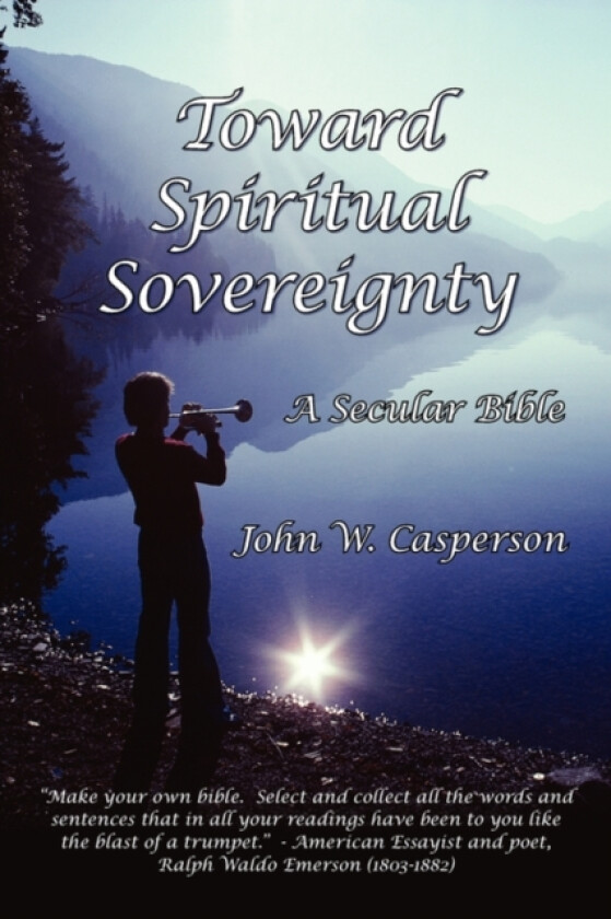 Toward Spiritual Sovereignty av John W. Casperson (Hardcover)