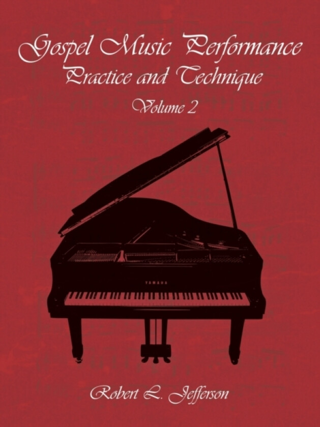 Gospel Music Performance Practice and Technique Volume 2 av Robert L. Jefferson (Paperback)