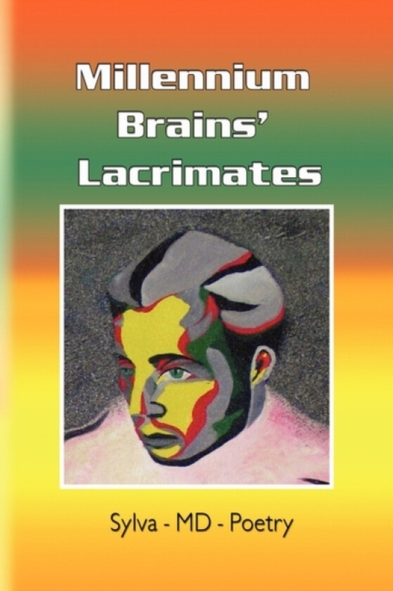 Millennium Brains' Lacrimates av Sylva-MD-Poetry (Paperback)