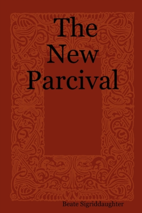 The New Parcival av Beate Sigriddaughter (Paperback)
