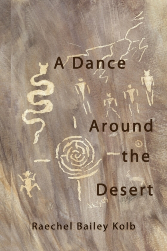 A Dance Around the Desert av Raechel Bailey Kolb (Paperback)