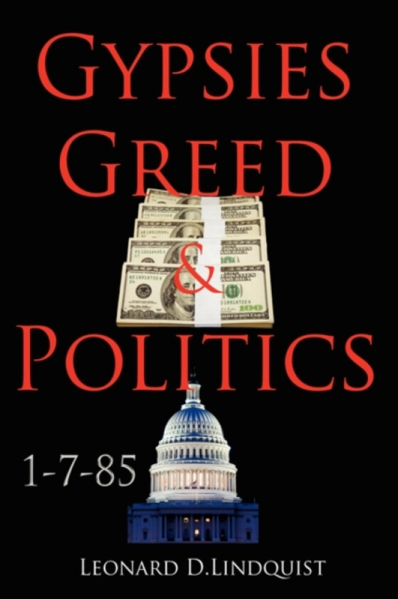 Gypsies Greed & Politics av Leonard D. Lindquist (Paperback)