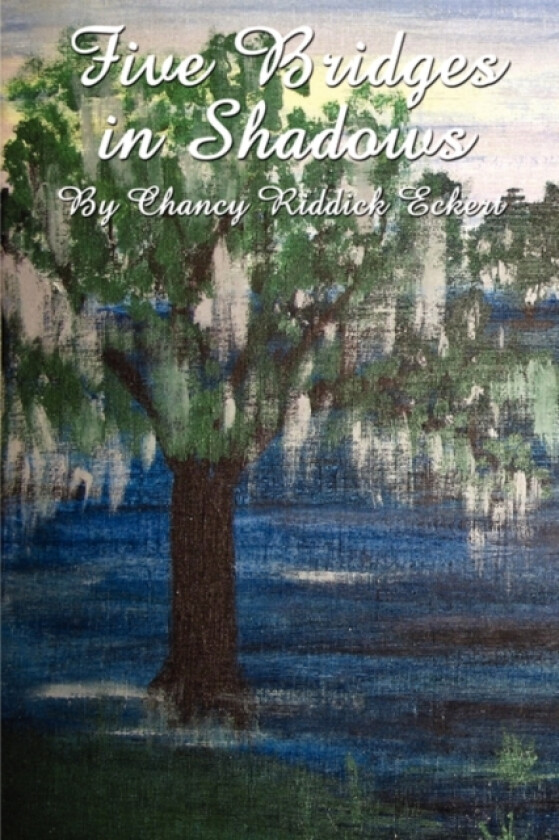 Five Bridges in Shadows av Chancy Riddick Eckert (Paperback)