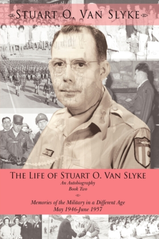 The Life of Stuart O. Van Slyke an Autobiography av Stuart O. Van Slyke (Hardcover)