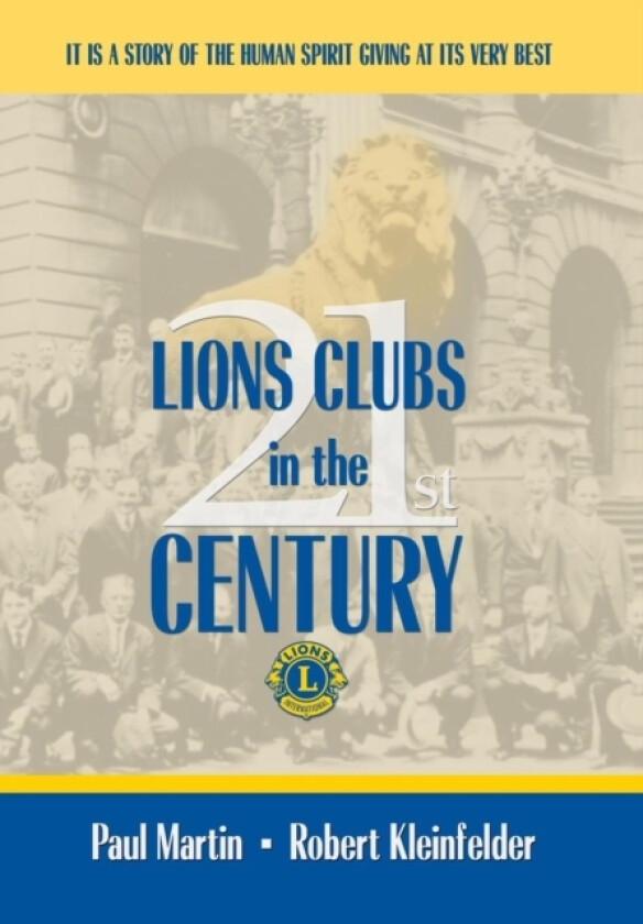 LIONS CLUBS in the 21st CENTURY av Paul Martin Robert Kleinfelder (Hardcover)