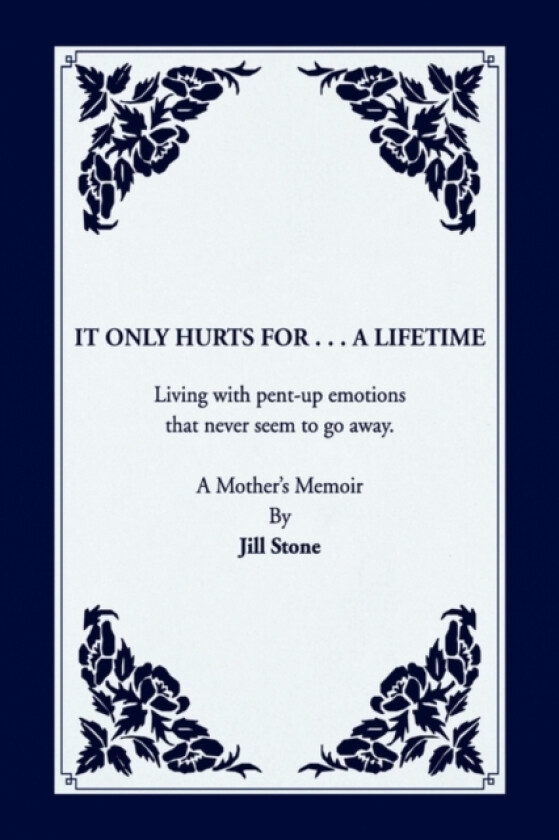 It Only Hurts For ... A Lifetime av Jill Stone (Paperback)