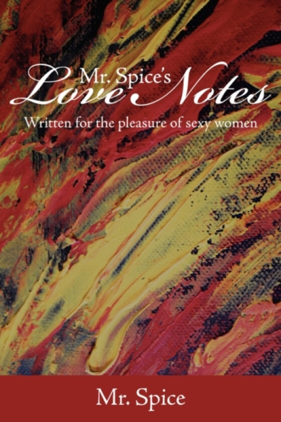 Mr. Spice's Love Notes av Mr Spice (Hardcover)