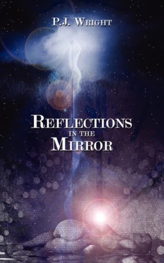Reflections in the Mirror av P J Wright (Paperback)