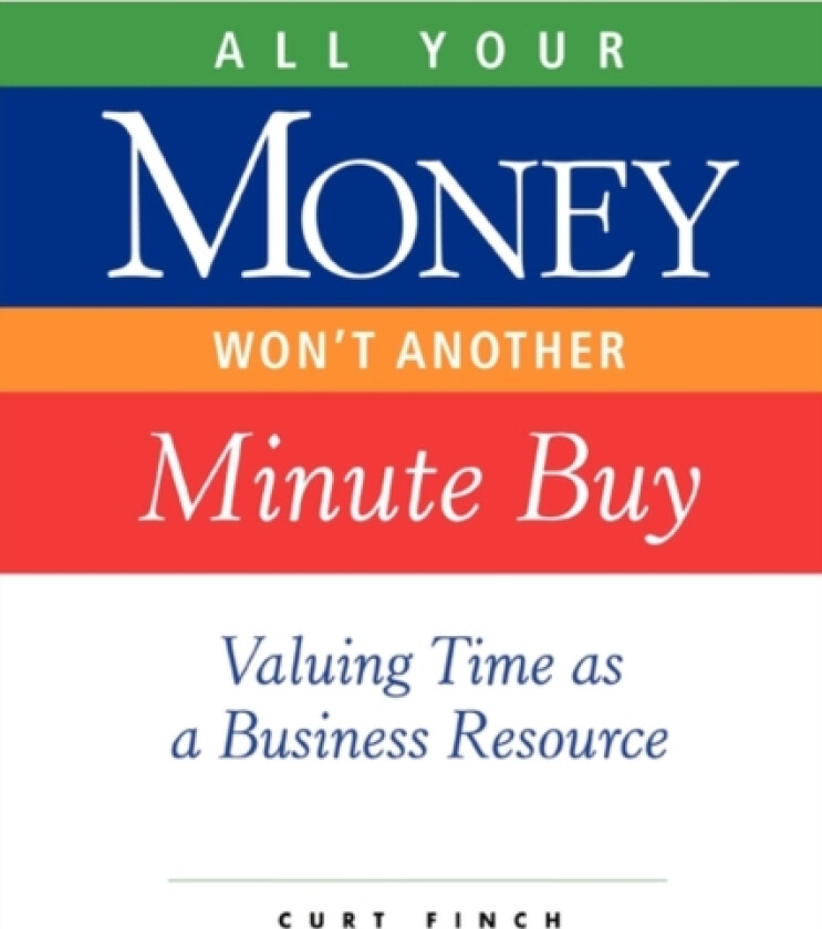 All Your Money Won't Another Minute Buy av Curt Finch (Paperback)
