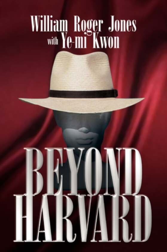Beyond Harvard av William Roger Jones, Ye-Mi Kwon (Paperback)