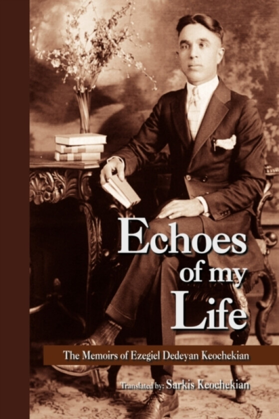 Echoes of My Life av Ezegiel Keochekian (Hardcover)
