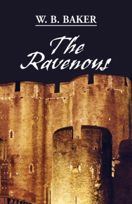 The Ravenous av W B Ph.D. Baker (Hardcover)