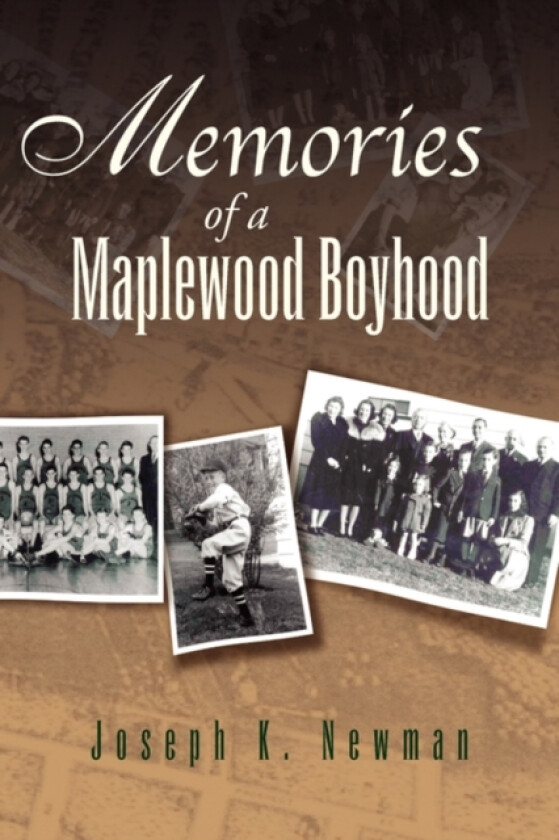 Memories of a Maplewood Boyhood av Joseph K Newman (Paperback)