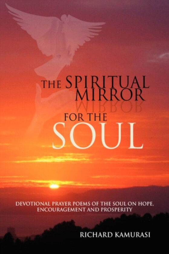 The Spiritual Mirror for the Soul av Richard Kamurasi (Hardcover)