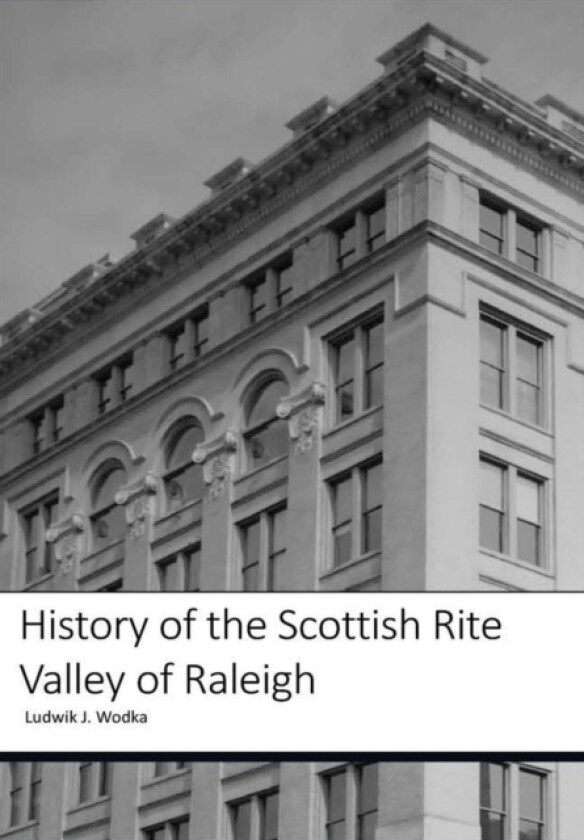 History of the Scottish Rite Valley of Raleigh av Ludwik Wodka (Hardcover)