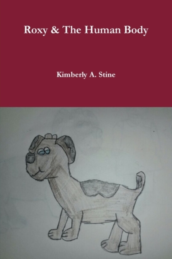 Roxy & The Human Body av Kimberly A Stine (Paperback)