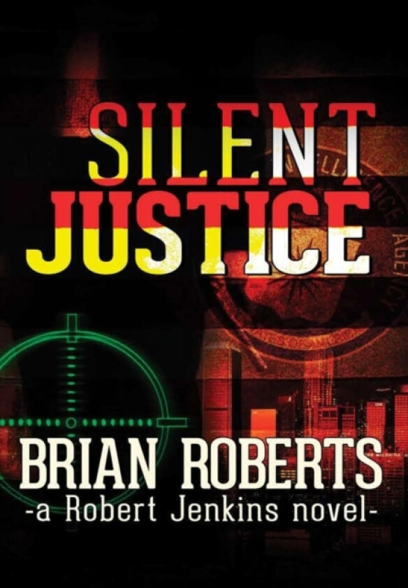 Silent Justice av Brian Roberts (Hardcover)