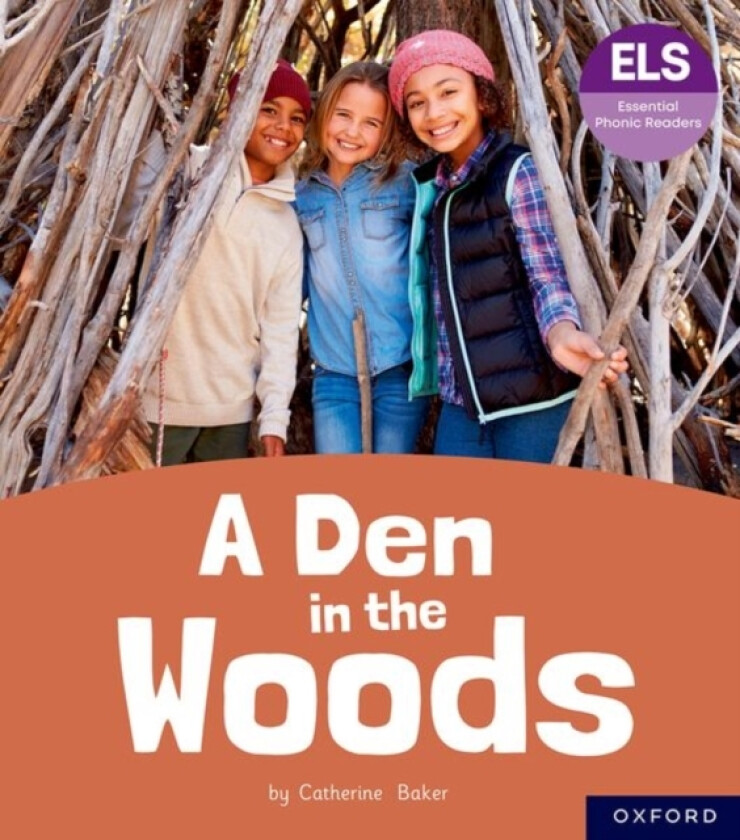 Essential Letters and Sounds: Essential Phonic Readers: Oxford Reading Level 3: A Den in the Woods av Catherine Baker (Paperback)