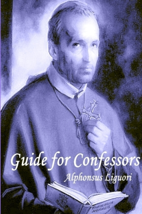 Guide for Confessors av Alphonsus Liguori (Paperback)
