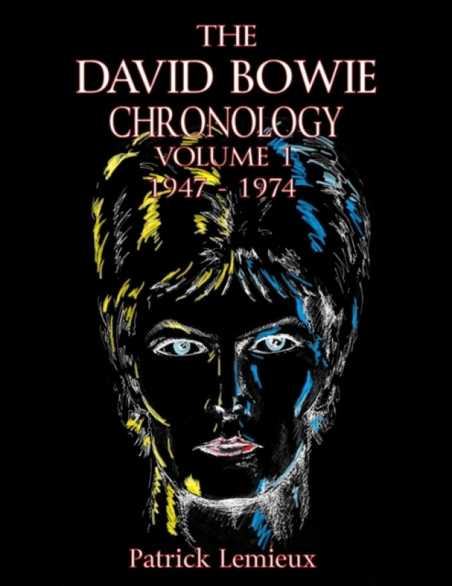The David Bowie Chronology, Volume 1 1947 - 1974 av Patrick Lemieux (Paperback)