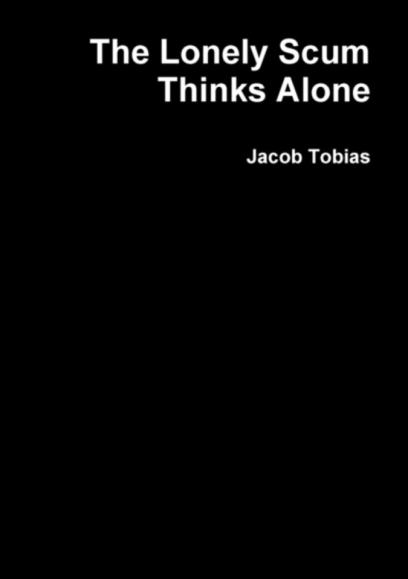 The Lonely Scum Thinks Alone av Jacob Tobias (Paperback)
