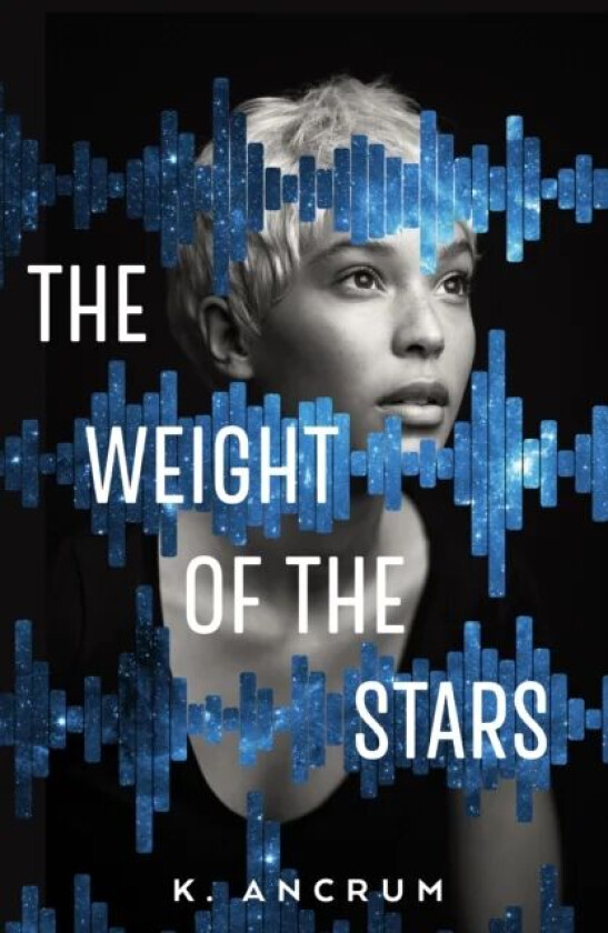 The Weight of the Stars av K. Ancrum