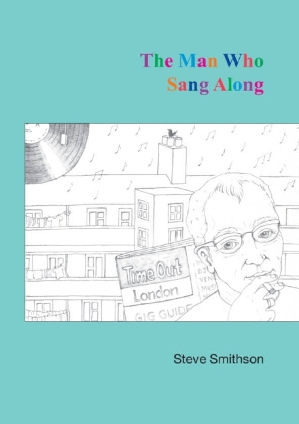 The Man Who Sang Along av Steve Smithson (Paperback)