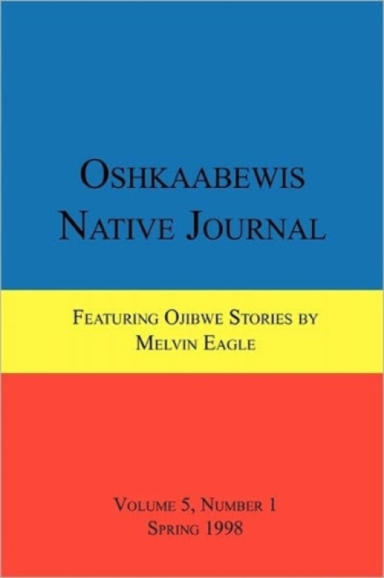Oshkaabewis Native Journal (Vol. 5, No. 1) av Anton Treuer, Melvin Eagle (Paperback)