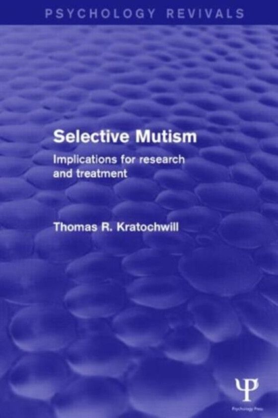 Selective Mutism (Psychology Revivals) av Thomas R. Kratochwill (Paperback)
