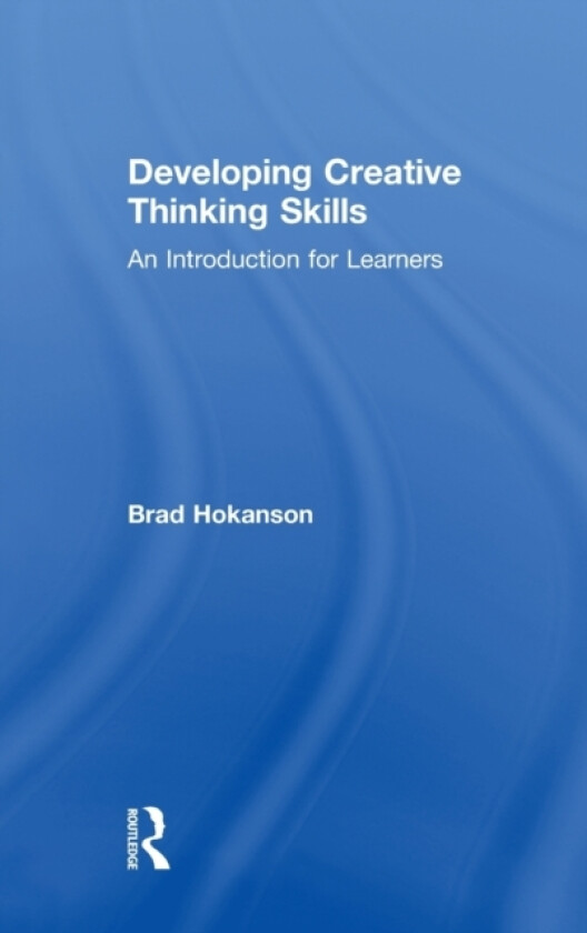 Developing Creative Thinking Skills av Brad Hokanson (Hardcover)