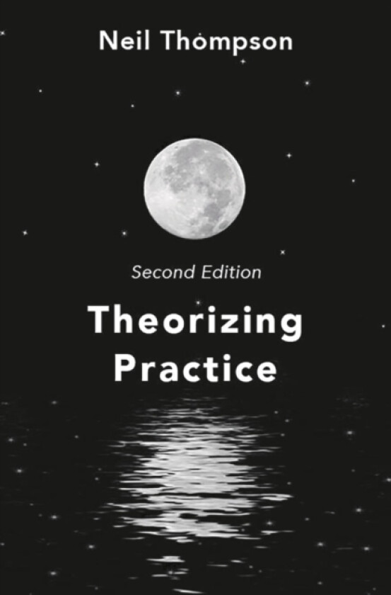 Theorizing Practice av Neil Thompson (Paperback)